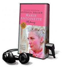 Marie Antoinette - The Journey: Library Edition (Playaway Audiobook) - Antonia Fraser