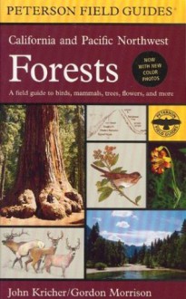 A Field Guide to California and Pacific Northwest Forests - John C. Kricher, Gordon Morrison, Roger Tory Peterson