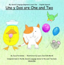 Uno y Dos are One and Two (My Second Language Series) - Joyce Fernandez, Laura Marsh