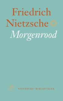 Morgenrood - Friedrich Nietzsche, Pé Hawinkels, Michel van Nieuwstadt