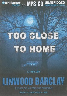 Too Close to Home - Linwood Barclay