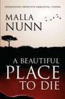 A Beautiful Place To Die - Malla Nunn