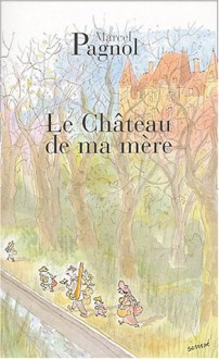 Le Château de ma mère - Marcel Pagnol