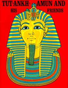 Tutankhamun and Friends - Cyril Aldred