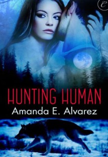 Hunting Human - Amanda E. Alvarez