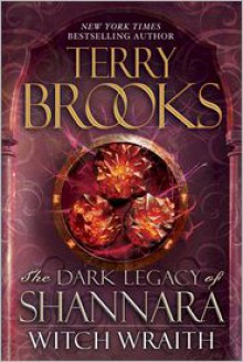 Witch Wraith: The Dark Legacy of Shannara - Terry Brooks