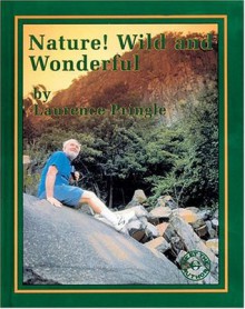 Nature! Wild and Wonderful (Meet the Author) - Laurence Pringle