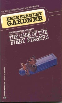 The Case of the Fiery Fingers - Erle Stanley Gardner