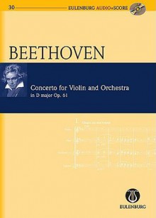 Ludwig Van Beethoven: Concerto for Violin and Orchestra in D Major/D-Dur Op. 61 [With CD (Audio)] - Ludwig van Beethoven