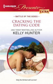 Cracking the Dating Code - Kelly Hunter