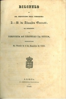 Discurso do Sr. Deputado pela Terceira J.-B. de Almeida Garrett na discussão da Resposta ao discurso da Coroa, pronunciado na sessão de 8 de Fevereiro de 1840 - Almeida Garrett