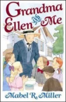 Grandma Ellen and Me: Stories of Growing Up at Elmshaven - Mabel R. Miller, Jerry D. Thomas