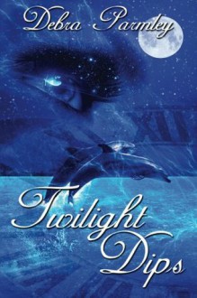 Twilight Dips - Debra Parmley