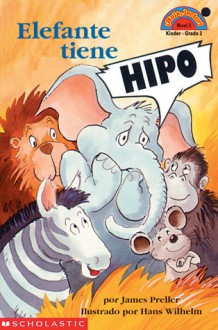 El Elefante Tiene Hipo (Hiccups for Elephant) - James Preller, Hans Wilhelm