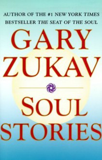 Soul Stories - Gary Zukav