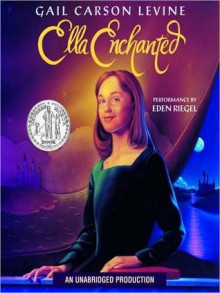 Ella Enchanted (Audio) - Gail Carson Levine, Eden Riegel