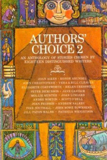 Authors' Choice 2: An Anthology of Stories Chosen by Eighteen Distinguished Writers - Joan Aiken, Krystyna Turska