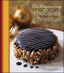 I'm Dreaming of a Chocolate Christmas - Ron Manville, Marcel Desaulniers