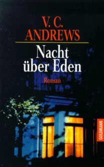 Die Casteel-Saga: Nacht über Eden.: BD 4 - Virginia C. Andrews