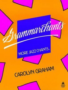 Grammarchants: Student Book (Jazz Chants) - Carolyn Graham, Marilyn S. Rosenthal