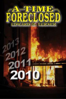 A Time Foreclosed - Edward M. Lerner