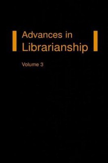 Advances in Librarianship, Volume 10 - Michael H. Harris