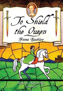 To Shield the Queen - Fiona Buckley