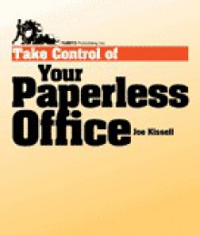 Take Control of Your Paperless Office - Joe Kissell