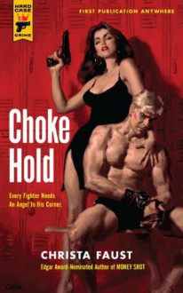 Choke Hold (Hard Case Crime) - Christa Faust