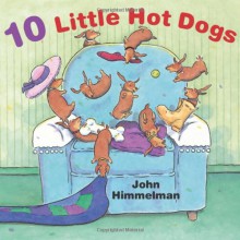 10 Little Hot Dogs - John Himmelman