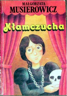 Kłamczucha - Małgorzata Musierowicz