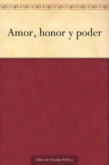 Amor, honor y poder (Spanish Edition) - Pedro Calderón de la Barca