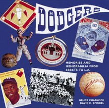 The Dodgers: Memories and Memorabilia from Brooklyn to L.A. - Bruce Chadwick, David M. Spindel