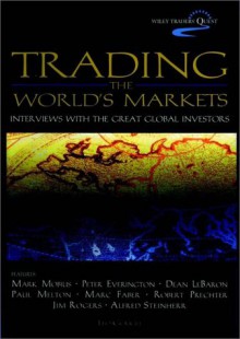 Trading the World's Markets: Interviews with the Great Global Investors - Leo Gough