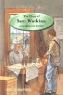 The Diary of Sam Watkins, a Confederate Soldier - Samuel R. Watkins, Ruth Ashby, Laszlo Kubinyi