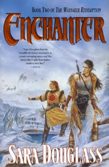 Enchanter (Wayfarer Redemption, #2) - Sara Douglass