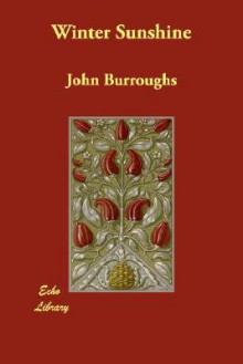 Winter Sunshine - John Burroughs