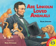 Abe Lincoln Loved Animals - Ellen Jackson, Doris Ettlinger