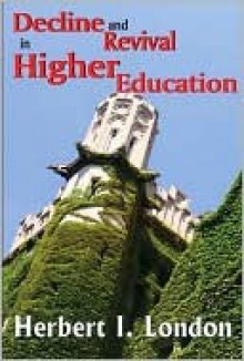 Decline and Revival in Higher Education - Herbert London