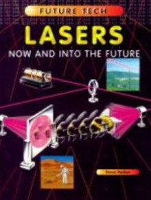 Lasers: Now And Into The Future - Steve Parker