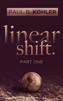 Linear Shift, Part 1 - Paul B. Kohler