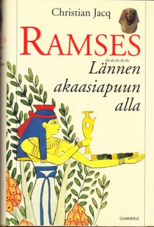 Ramses: Lännen akaasiapuun alla (Ramses, #5) - Christian Jacq