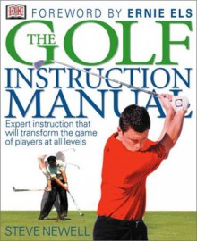 The Golf Instruction Manual - Steve Newell