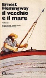 Il vecchio e il mare - Fernanda Pivano, Ernest Hemingway