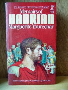 Memoirs of Hadrian & Reflections on the Composition of Memoirs of Hadrian - Marguerite Yourcenar