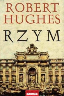 Rzym - Władysław Jeżewski, Robert Hughes