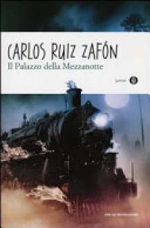 Il palazzo della mezzanotte - Carlos Ruiz Zafón, Bruno Arpaia