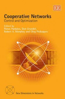 Cooperative Networks: Control and Optimization - Panos Pardalos, Oleg Prokopyev, Don Grundel