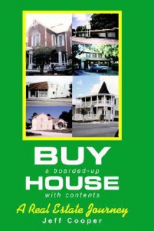 Buy a Boarded-Up House with Contents: A Real Estate Journey - Jeff Cooper