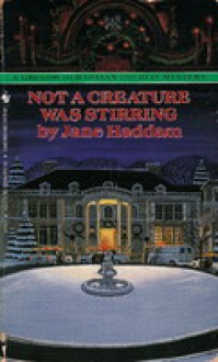 Not a Creature Was Stirring - Jane Haddam